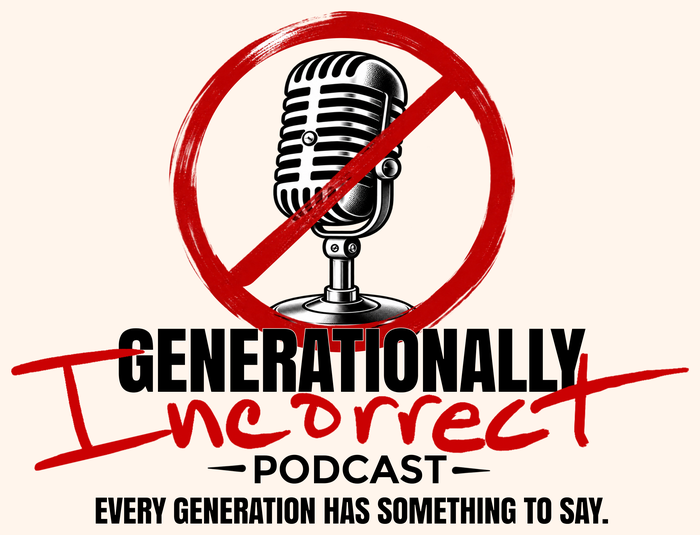 Generationally Incorrect — Every generation has something to say.